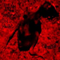 Dethcentrik : Why the Innocent Die Young